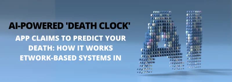 AI-Powered 'Death Clock' App Claims to Predict Your Death: H