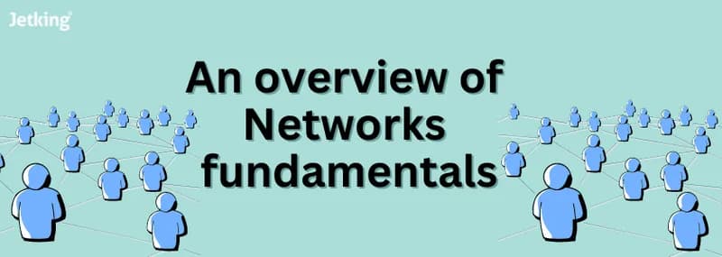 Overview of Network Fundamentals