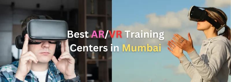 Best AR/VR Training Centers in Mumbai