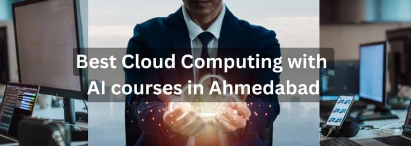 Best Cloud Computing with AI courses in Ahmedabad