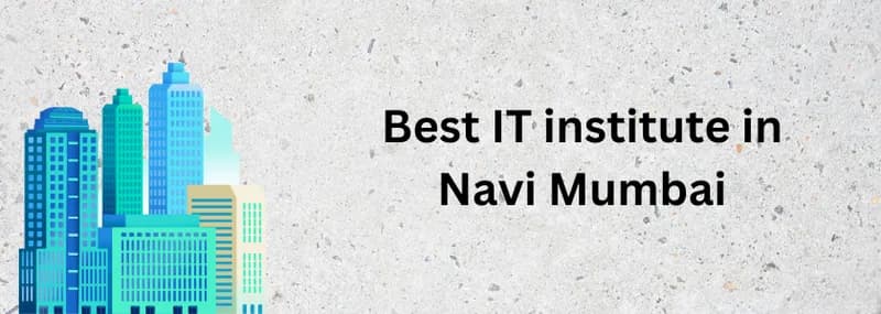 Best IT Institute in Navi Mumbai