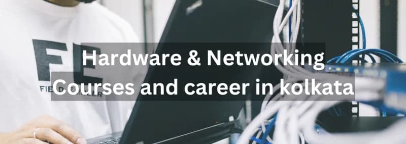 Hardware & Networking Courses in Kolkata