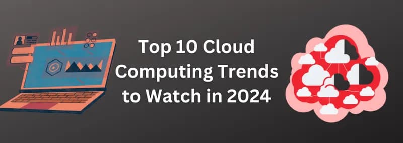 Top 10 Cloud Computing Trends in 2024