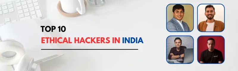 Top 10 Best and Popular Hackers in India