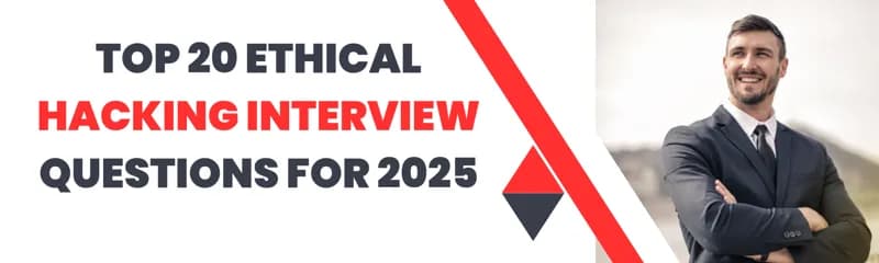 Top 20 Ethical Hacking Interview Questions for 2025