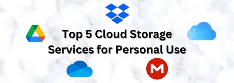 Top 5 Cloud Storage Services for Personal Use
