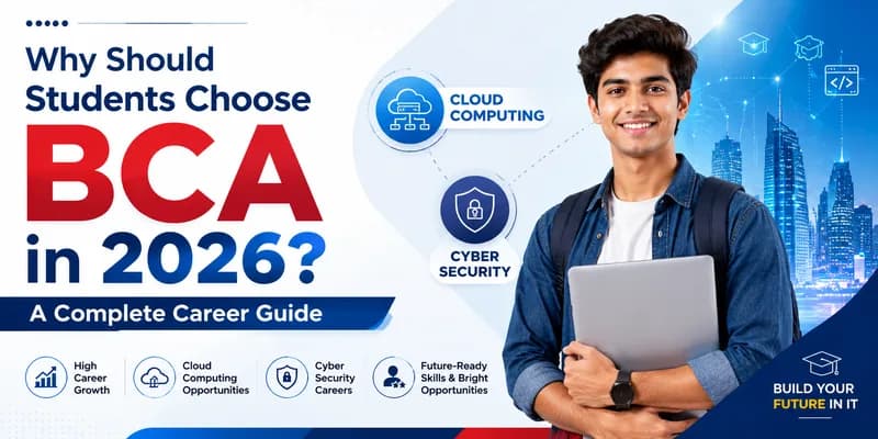 Why Should Students Choose BCA in 2026? | Career Guide for S