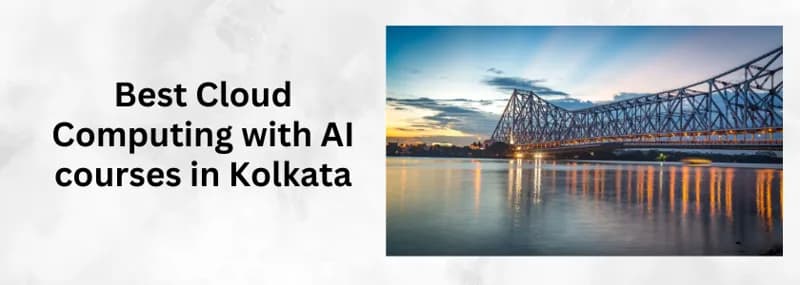 Best Cloud Computing with AI Courses in Kolkata