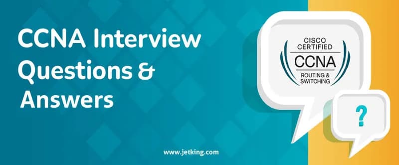 CCNA Certification: Top 60 Interview Questions and Answers