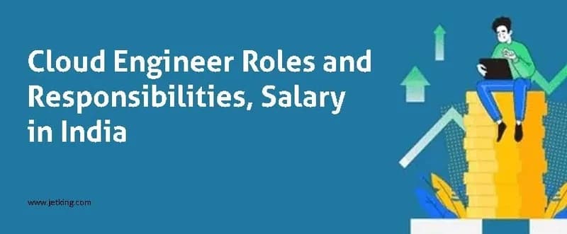 Cloud Engineer Roles and Responsibilities, Salary in India