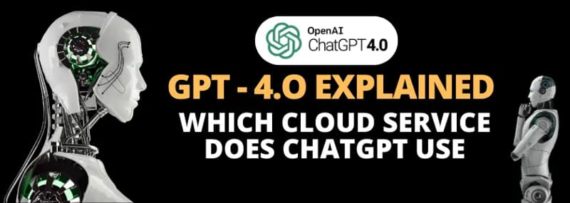 GPT-4o explained- Everything you need to know. Which cloud s