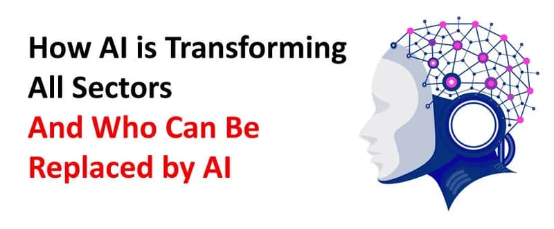 How AI is Transforming All Sectors – And Who Can Be Replaced