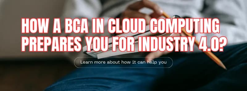 How a BCA in Cloud Computing Prepares You for Industry 4.0