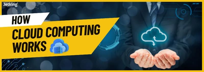 How Cloud Computing Works? A Comprehensive Guide