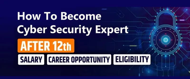 How to Become Cyber Security Engineer after 12th & Salary