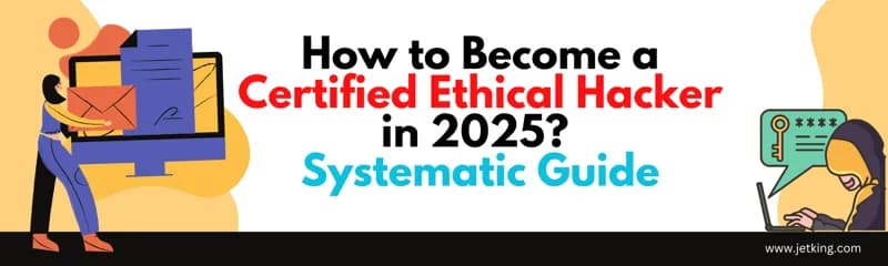 How to Become a Certified Ethical Hacker in 2025