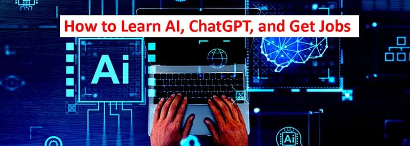 How to Learn AI, ChatGPT, and Get Jobs