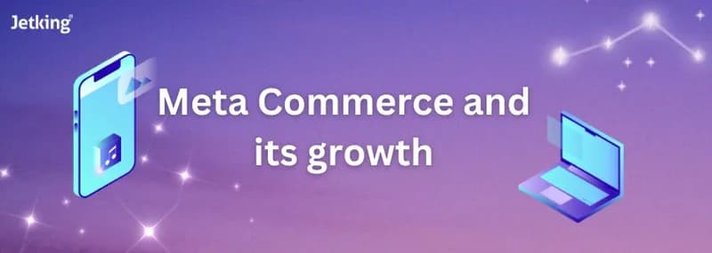 Meta Commerce and Its Growth