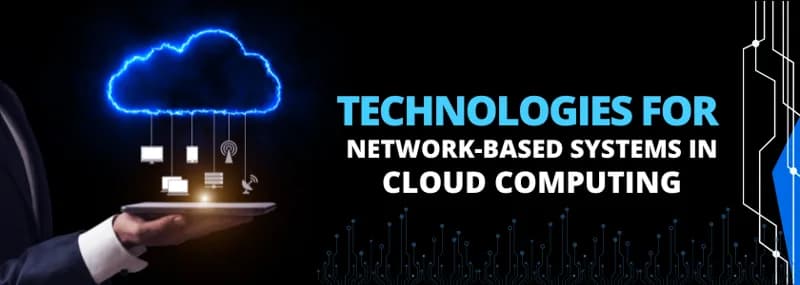 Technologies for Network-Based Systems in Cloud Computing