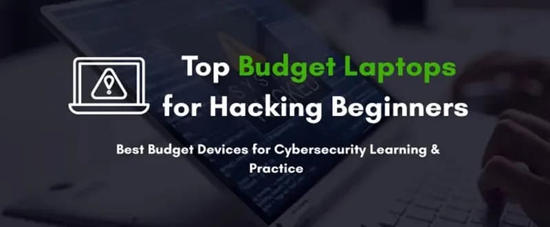 Top 10 Best Budget Laptops for Ethical Hackers
