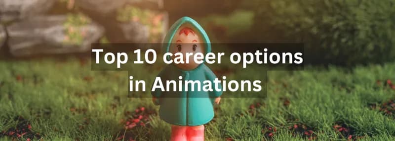 Top 10 career options in Animation in 2024