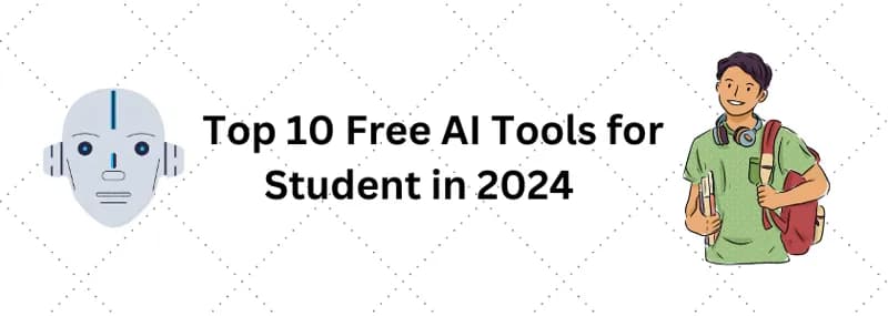 Top 10 Free AI Tools for Student in 2024